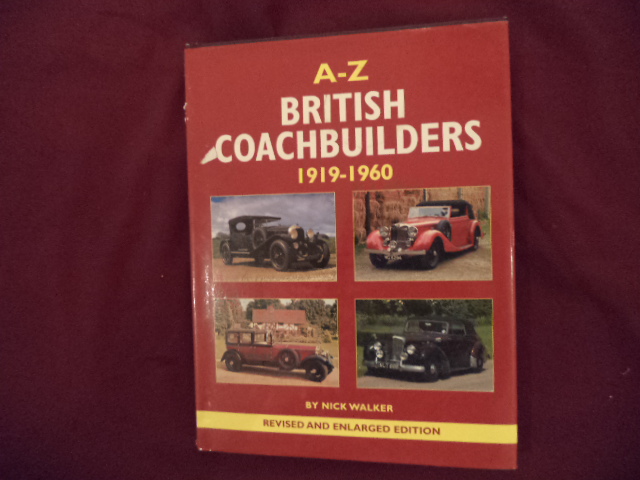 A-Z of British Coachbuilders. 1919-1960. And the Development of Styles & Techniques. - Walker, Nick.