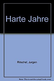 Harte Jahre - Jürgen Ritschel