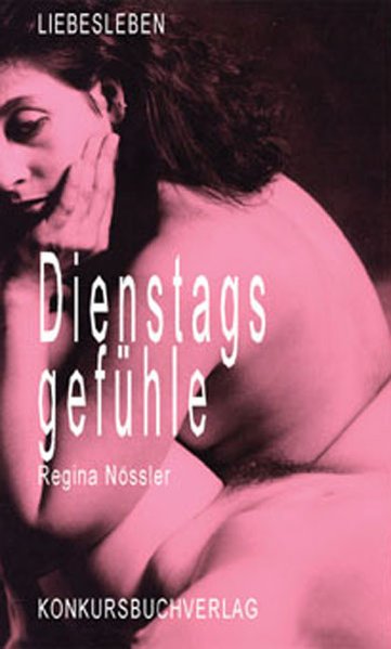 Dienstagsgefühle: Roman (Liebesleben) - Nössler, Regina