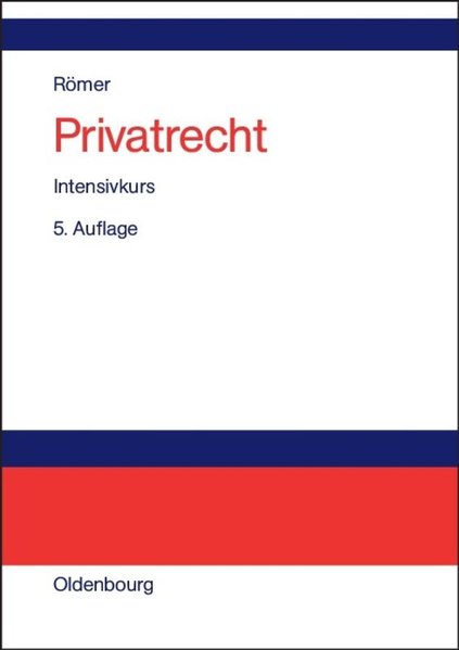 Privatrecht: Intensivkurs - Römer, Hans