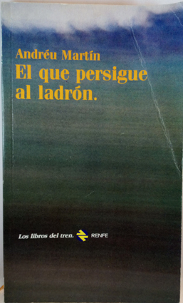 El Que Persigue Al Ladrón - Martín, Andreu