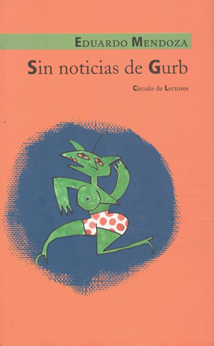 Sin noticias de Gurb - Mendoza Garriga, Eduardo