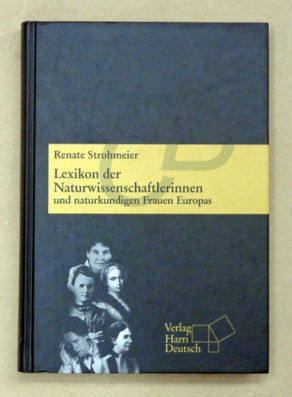 Lexikon der Naturwissenschaftlerinnen und naturkundigen Frauen Europas. Von der Antike bis zum 20. Jahrhundert. EA.