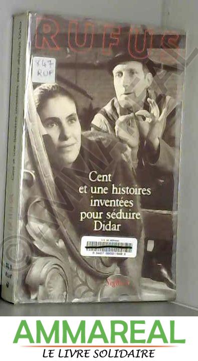 Cent et une histoires inventées pour séduire Didar - Rufus