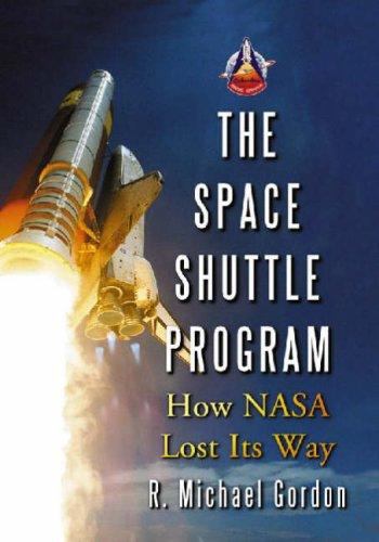 The Space Shuttle Program: How Nasa Lost Its Way Paperback - R. Michael Gordon