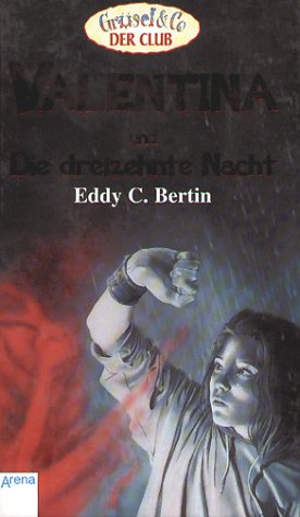 Valentina und die dreizehnte Nacht. - Bertin, Eddy C.