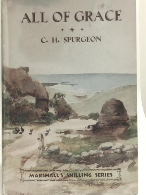 All of Grace - Charles Haddon Spurgeon