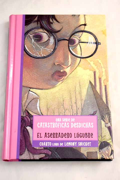 El aserradero lúgubre - Snicket, Lemony