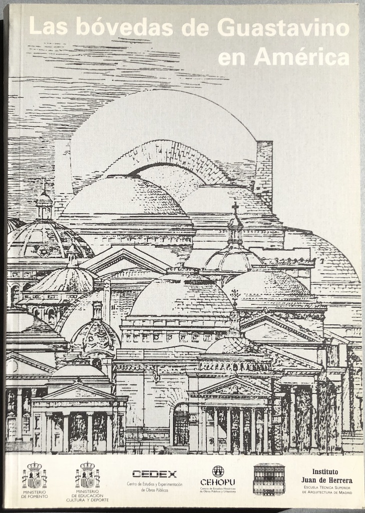 Las bóvedas de Guastavino en América. Catálogo de la exposición - HUERTA, Santiago, ed.