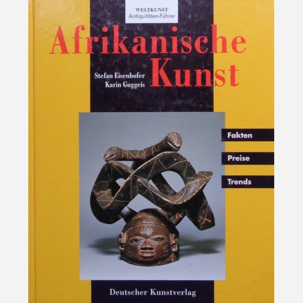 Afrikanische Kunst - Stefan Eisenhofer, Karin Guggeis