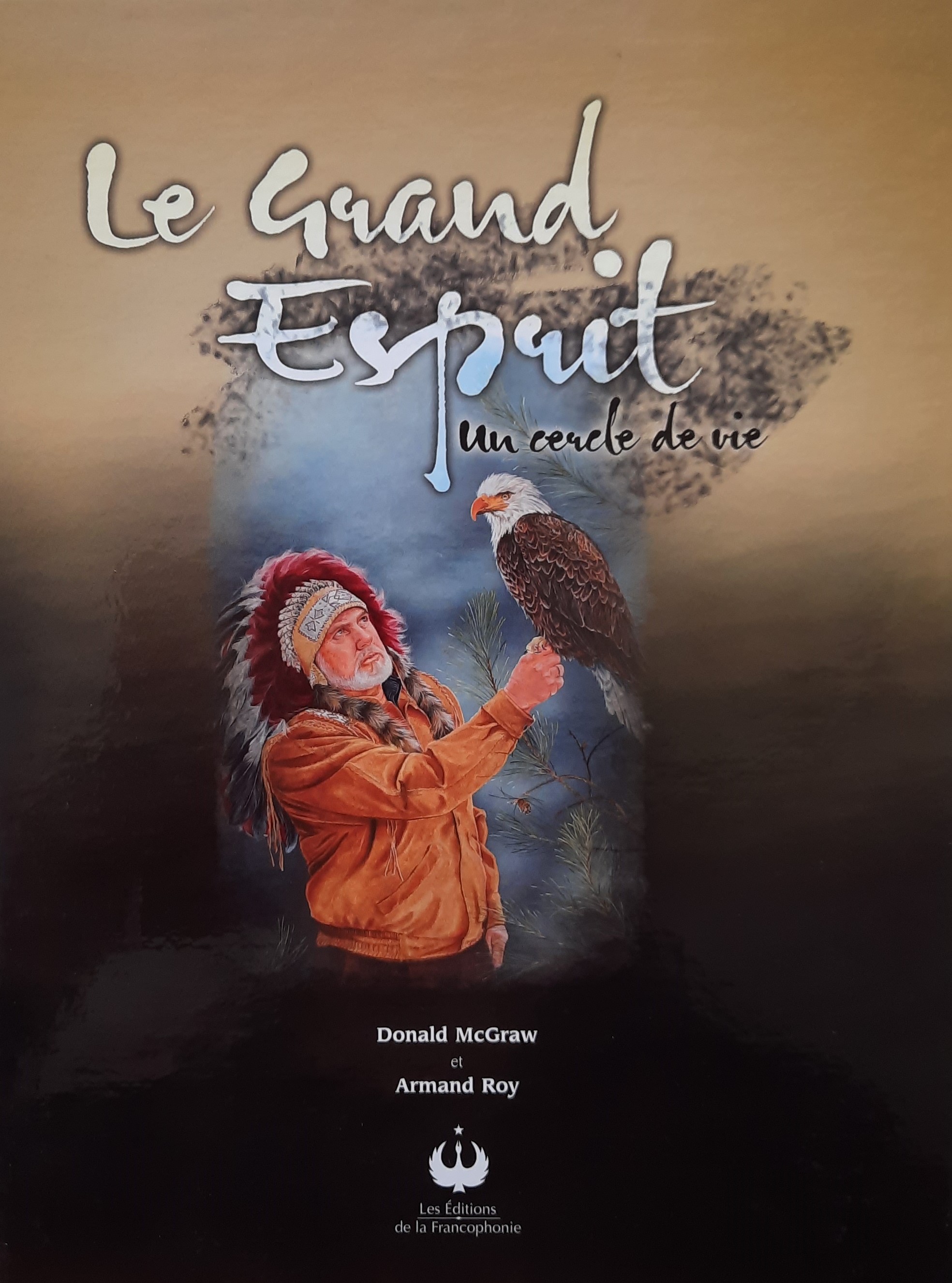 Le Grand Esprit un cercle de vie de Mcgraw, Donald; Roy, Armand Très
