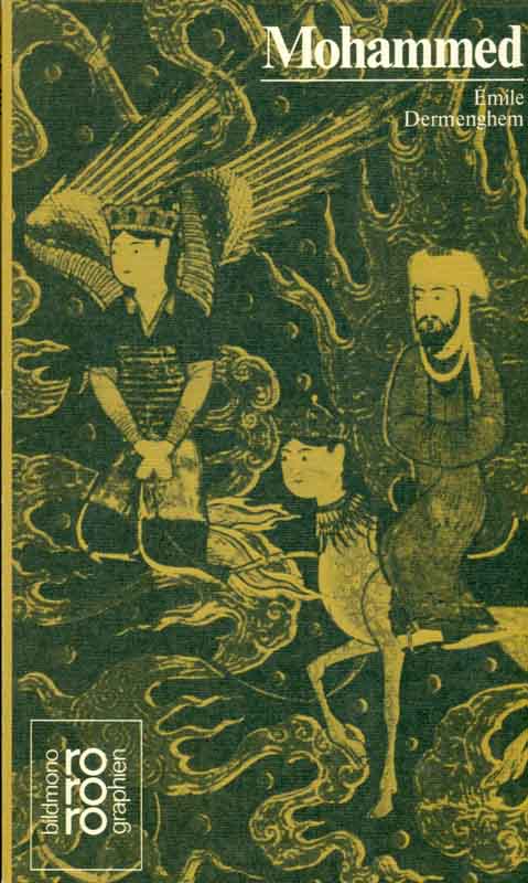 Mohammed in Selbstzeugnissen und Bilddokumenten. Aus: Rowohlts Monographien, herausgegeben von Kurt Kusenberg. - Dermenghem, Emile