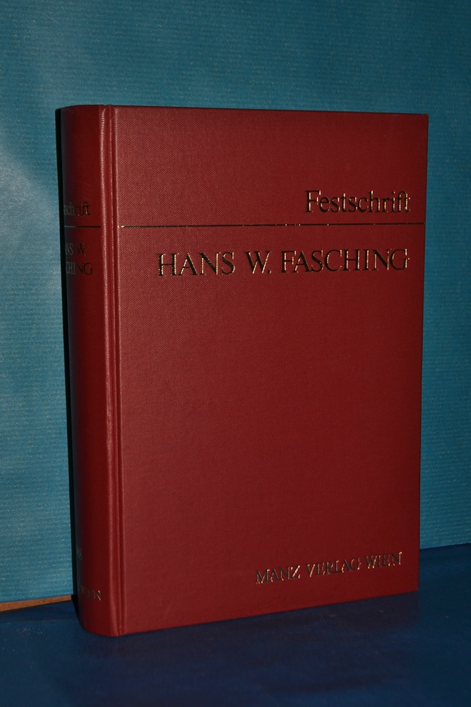Festschrift für Hans W. Fasching zum 65. Geburtstag hrsg. von Richard Holzhammer . - Holzhammer, Richard und Hans Walter Fasching