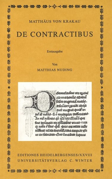 Matthäus von Krakau:] De contractibus. (=Editiones Heidelbergenses ; 28). - Matthaeus, de Cracovia und Matthias [Hrsg.] Nuding