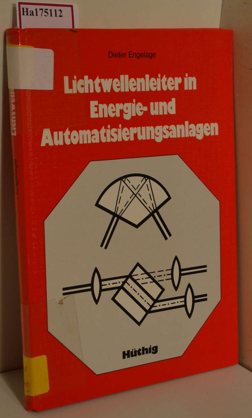 Lichtwellenleiter in Energie- und Automatisierungsanlagen. - Engelage, Dieter