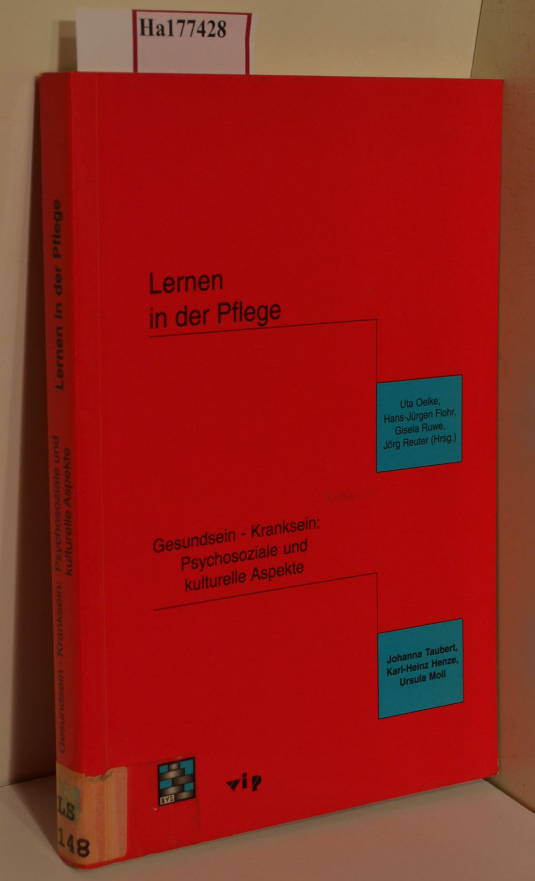 Lernen in der Pflege. Gesundsein - Kranksein: Psychosoziale und kulturelle Aspekte. - Oelke, U., H.- J. Flohr und G. Ruwe