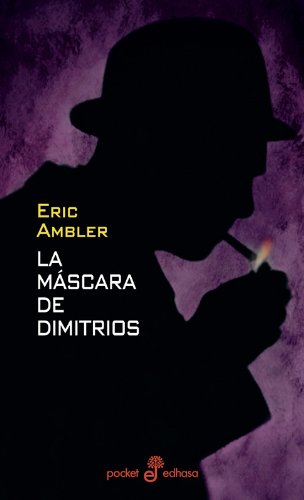 La Máscara De Dimitrios - Eric Ambler