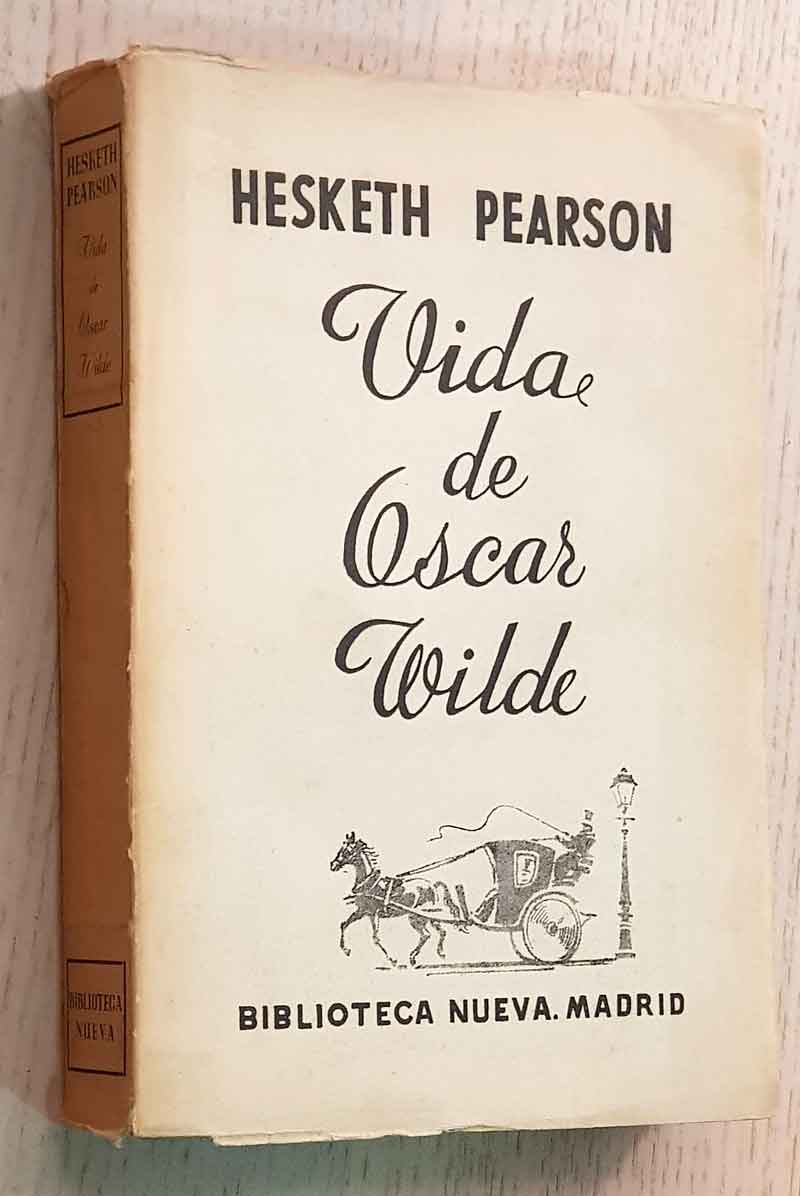 VIDA DE OSCAR WILDE - PEARSON, Hesketh