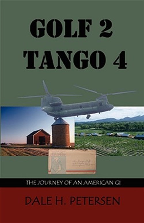 Golf 2 Tango 4: The Story Of An American - Petersen, Dale H.