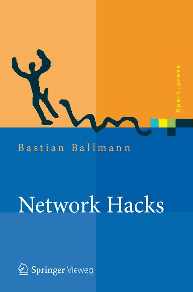 Network Hacks - Intensivkurs: Angriff und Verteidigung mit Python (Xpert.press) - Ballmann, Bastian