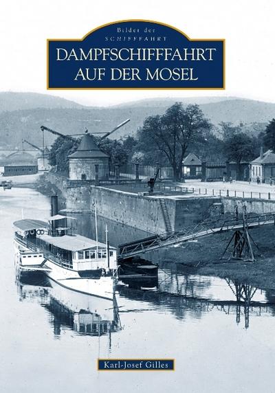 Dampfschifffahrt auf der Mosel - Karl-Josef Gilles