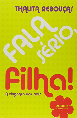Fala Sério, Filha! (Em Portuguese do Brasil) - Thalita, Rebouças