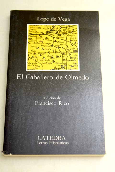 El caballero de Olmedo - Vega, Lope de
