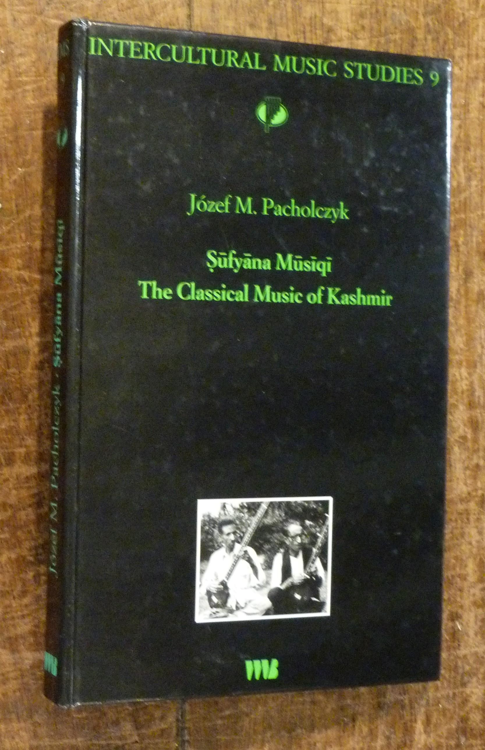 Sufyana musiqi: The classical music of Kashmir (Intercultural music studies) - Pacholczyk, Józef M