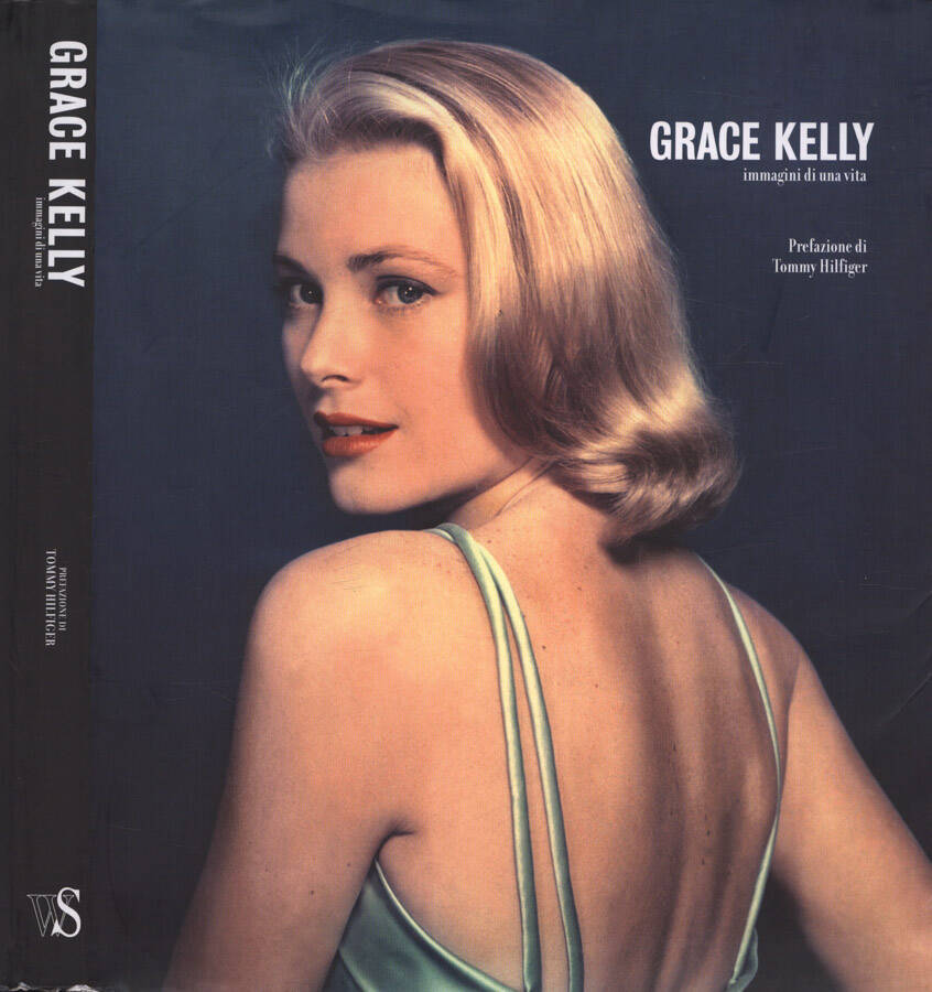 Grace Kelly Immagini di una vita - Yann - Brice Dherbier e Pierre - Henry Verlhac, a cura di