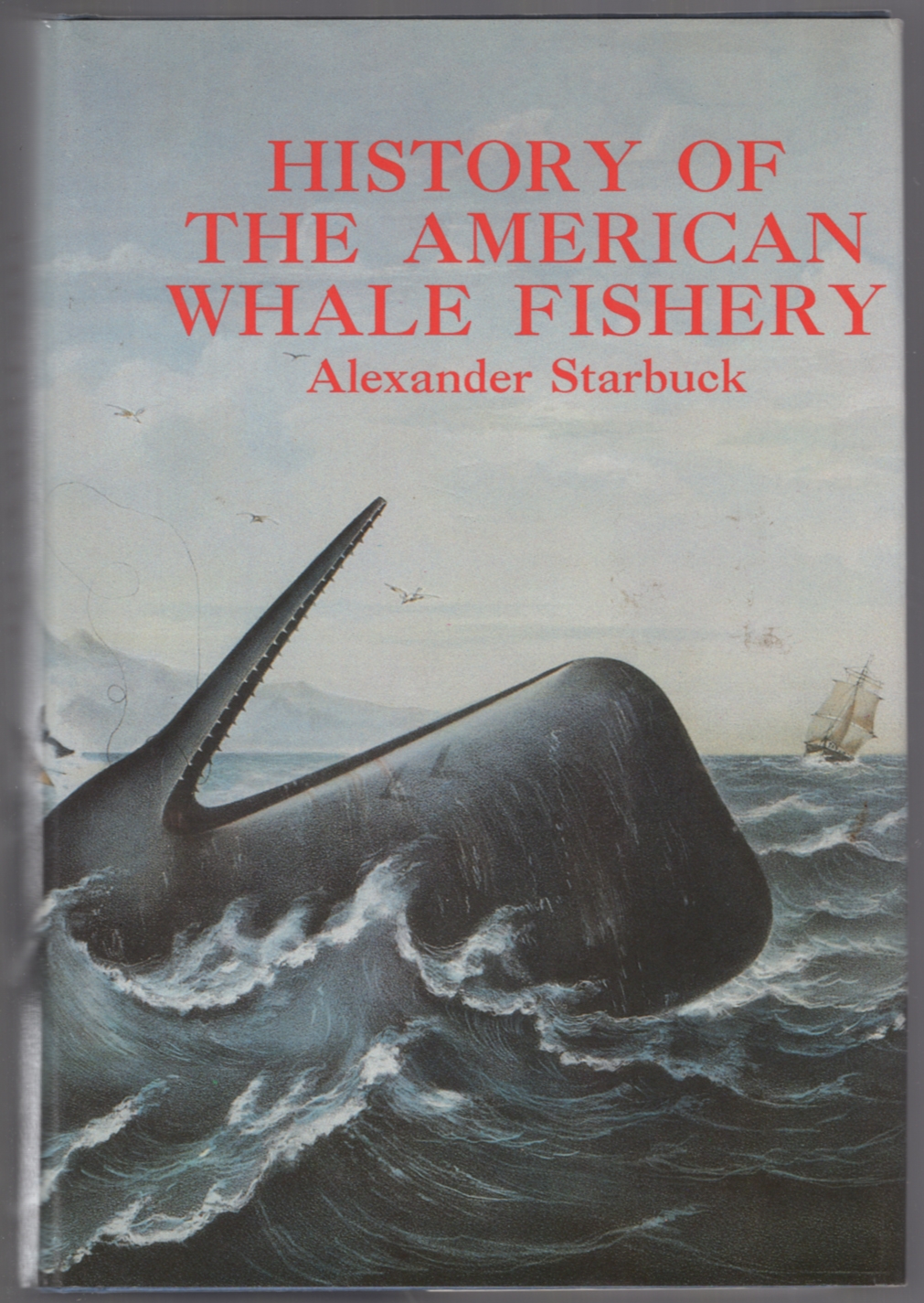 History of the American Whale Fishery - STARBUCK, Alexander