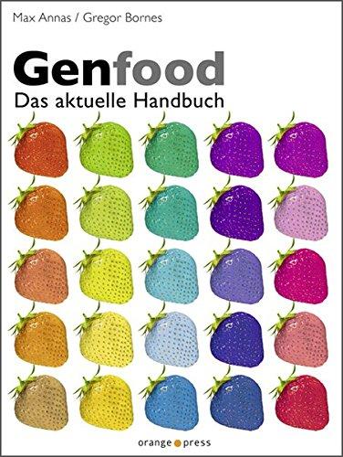 GENFOOD: Das aktuelle Handbuch - Max, Annas,