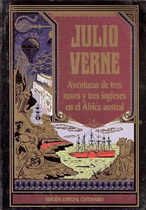 Aventuras de tres rusos y tres ingleses en el África Austral - Julio Verne