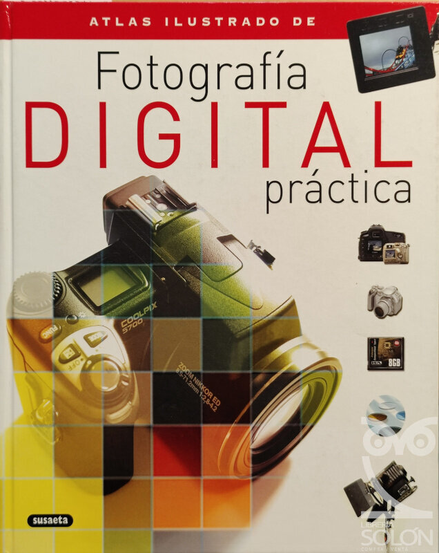 Atlas ilustrado de fotografía digital práctica - Jordi Vigué Viñas (Dirección obra)