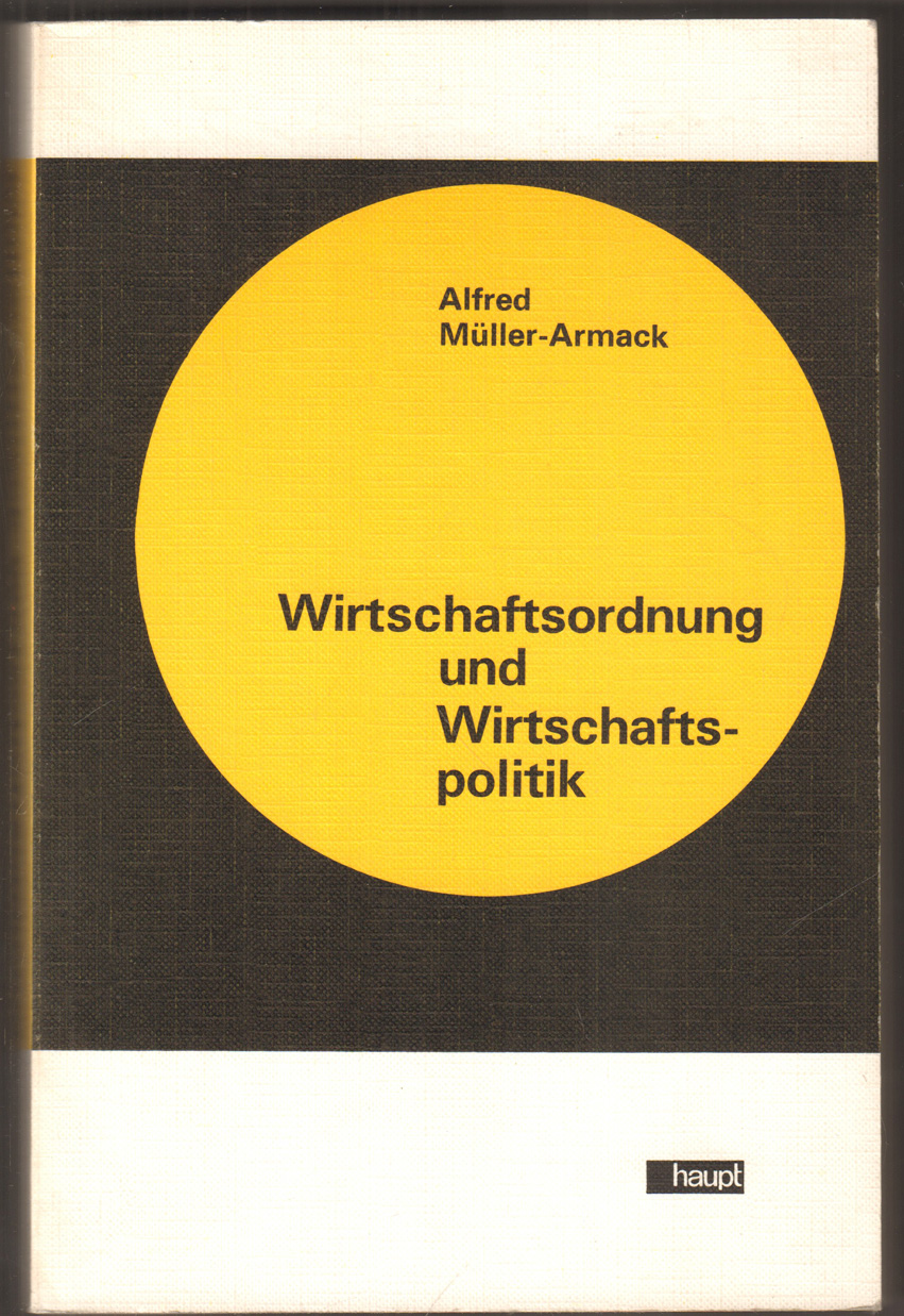 Wirtschaftsordnung und Wirtschaftspolitik. Studien und Konzepte zur Sozialen Marktwirtschaft und zur Europäischen Integration. Ausgewählte Werke