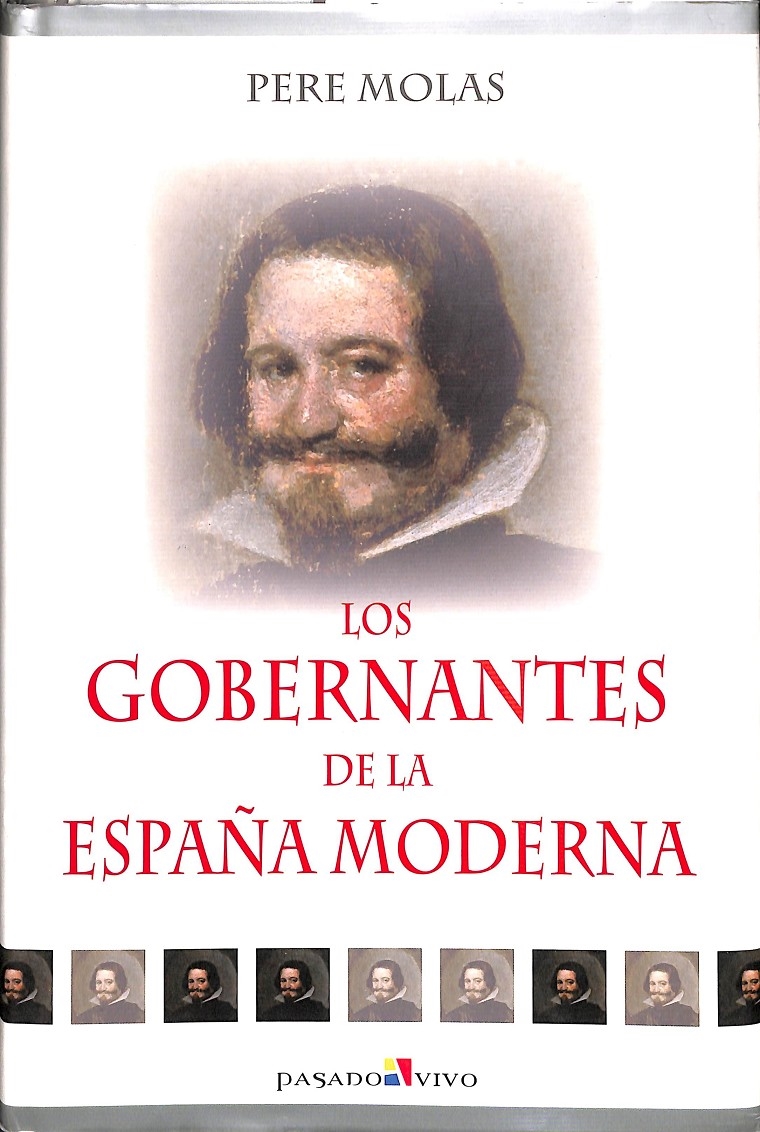 LOS GOBERNANTES DE LA ESPAÑA MODERNA. 52856 - MOLAS RIBALTA, PERE