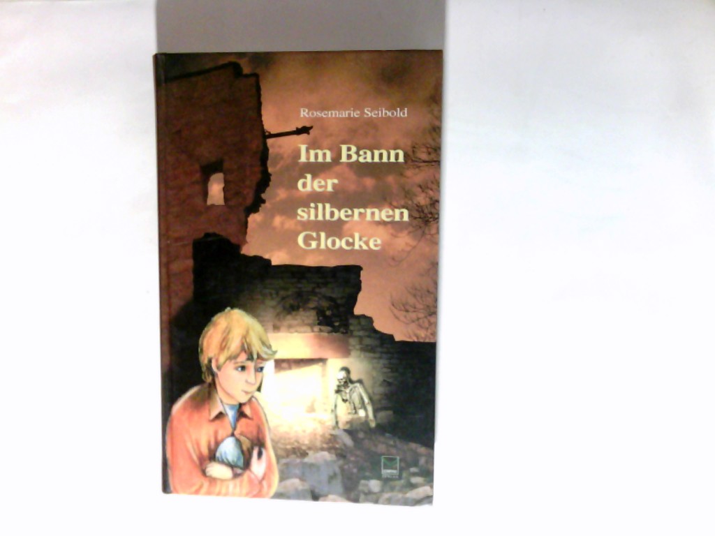 Im Bann der silbernen Glocke. - Seibold, Rosemarie