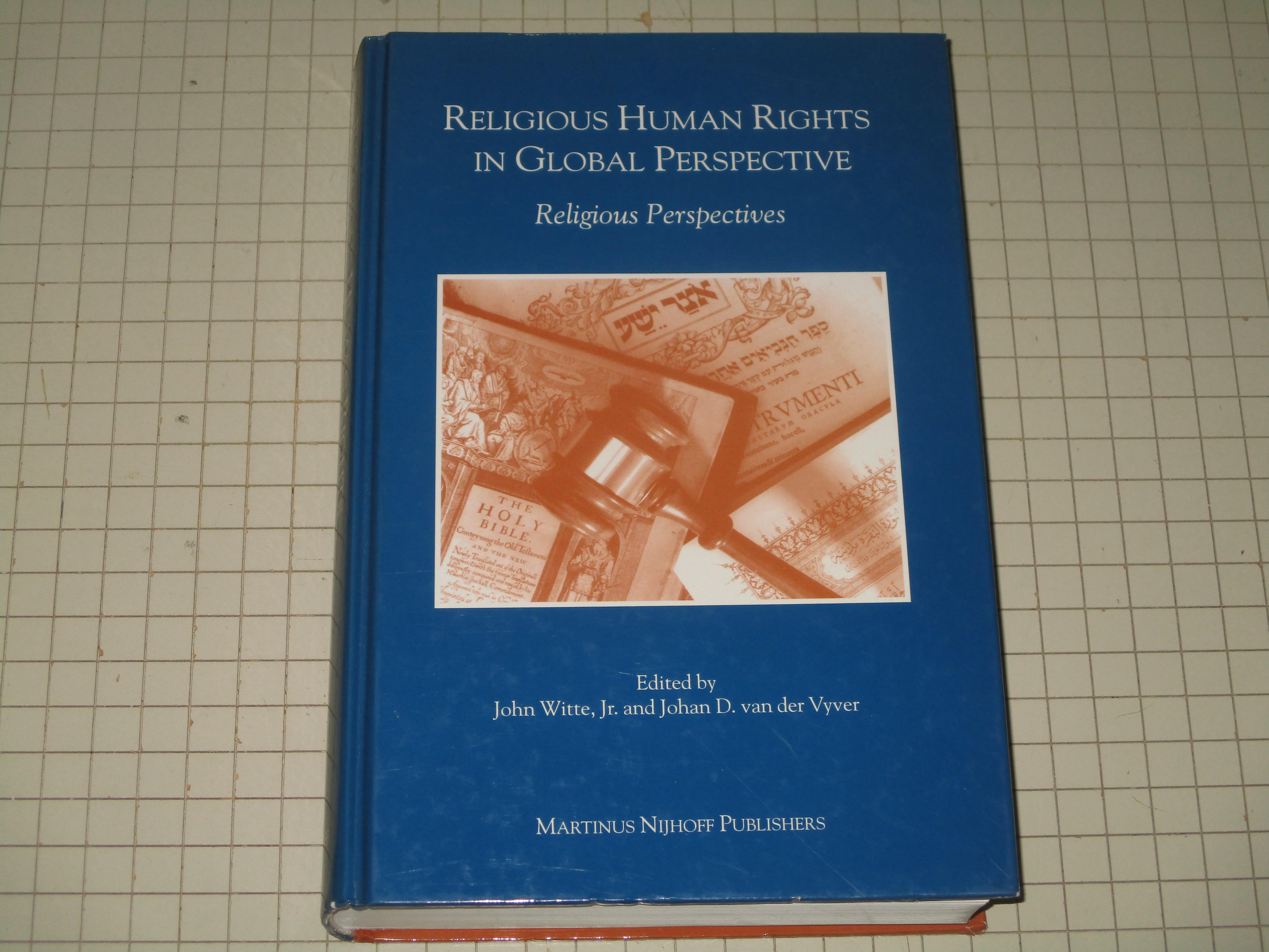 Religious Human Rights in Global Perspectives:Religious Perspectives - John Witte, Jr. and John D. van der Vyver, editors