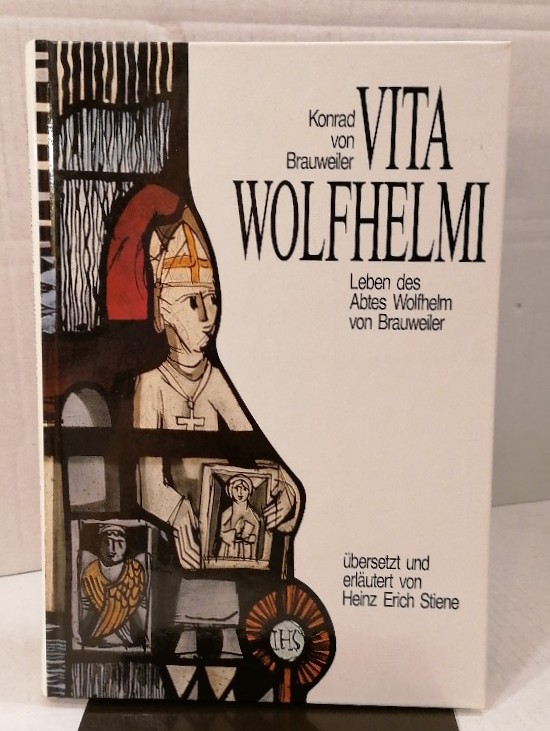 Vita Wolfhelmi: Leben des Abtes Wolfhelm von Brauweiler. Lat. /Dt. (Pulheimer Beiträge zur Geschichte / Sonderveröffentlichungen) - Brauweiler, Konrad von