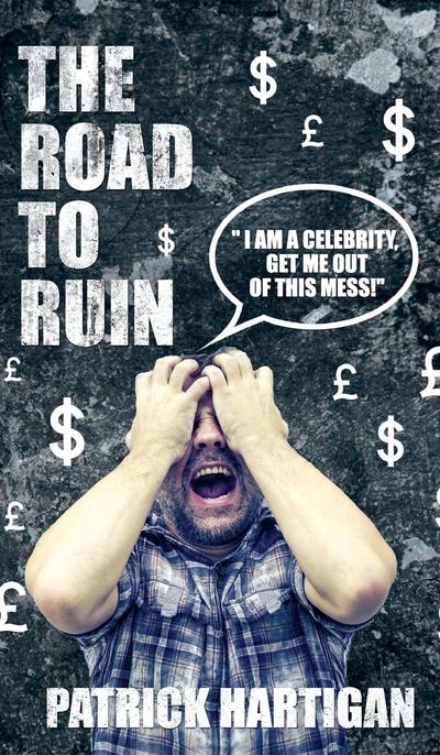 The Road to Ruin - Patrick Hartigan