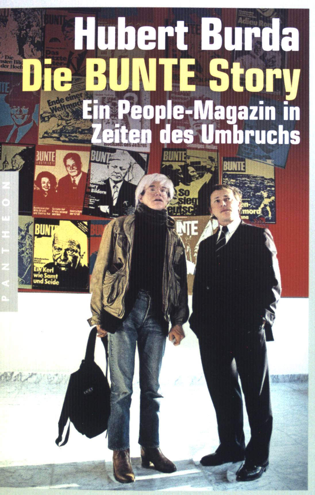 Die Bunte-Story : ein People-Magazin in Zeiten des Umbruchs. - Burda, Hubert
