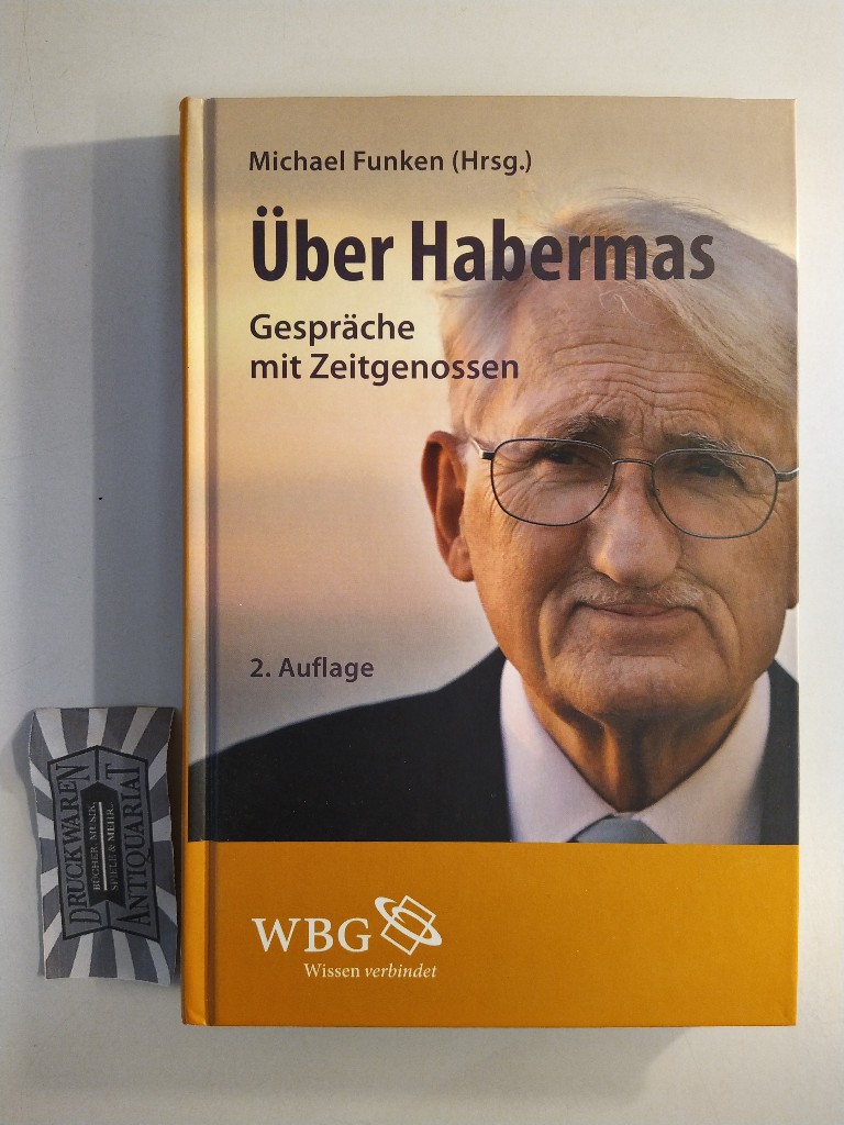 Über Habermas. Gespräche mit Zeitgenossen. - Funken, Michael [Hrsg.]