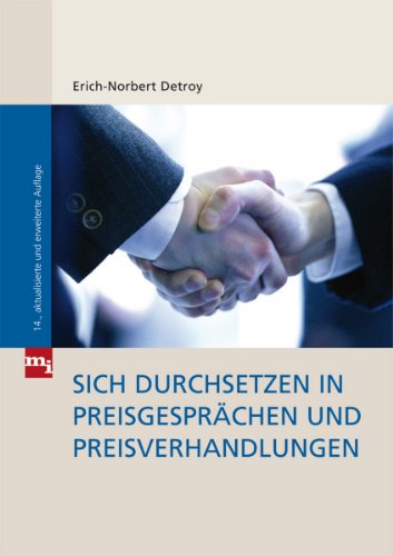 Sich durchsetzen in Preisgesprächen und Preisverhandlungen. - Detroy, Erich-Norbert