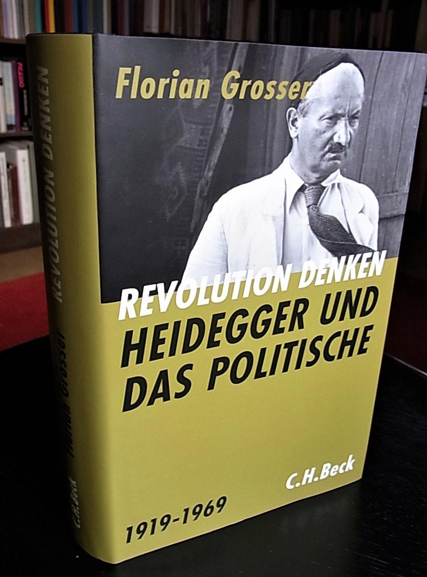 Revolution denken. Heidegger und das Politische 1919 - 1969. - Heidegger,M. - Grosser, Florian