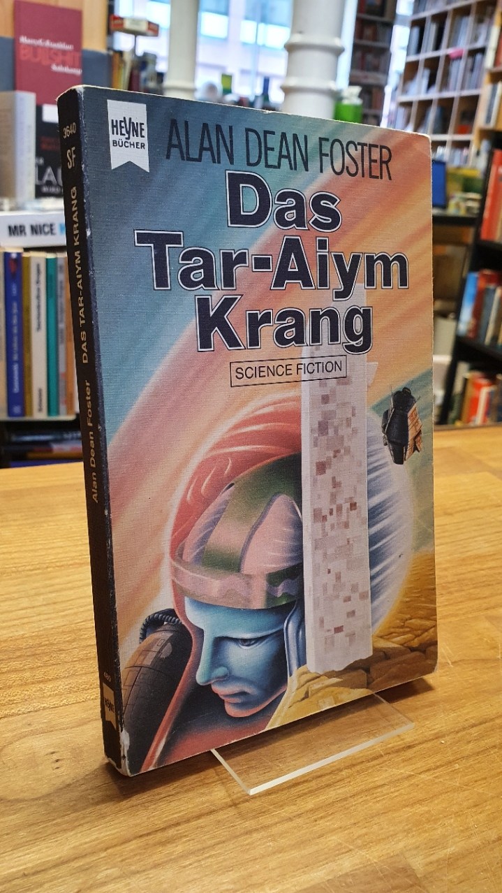 Das Tar-Aiym Krang, aus dem Amerikanischen von Heinz Nagel, - Foster, Alan Dean,