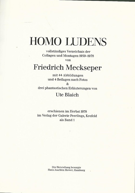 Homo ludens Band1. 1959 - 1978 mit 44 Abbildungen und 4 Beilagen nach Fotos & 3 phantastische Erleuterungen von Ute Blaich. - Blaich, Ute