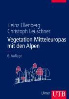 Vegetation Mitteleuropas mit den Alpen - Ellenberg, Heinz