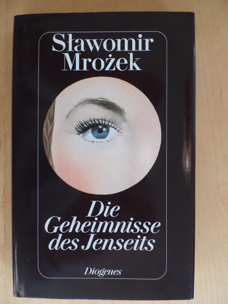 Gesammelte Werke; Teil: Die Geheimnisse des Jenseits und andere Geschichten kurze Erzählungen 1986 - 1990. - Mrozek, Slawomir