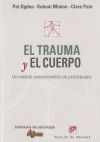 El trauma y el cuerpo: un modelo sensoriomotriz de psicoterapia - Minton, Kekuni; Ogden, Pat; Pain, Clare