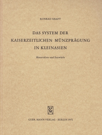 Das System der kaiserzeitlichen Münzprägung in Kleinasien. Materialien und Entwürfe. - KRAFT, Konrad