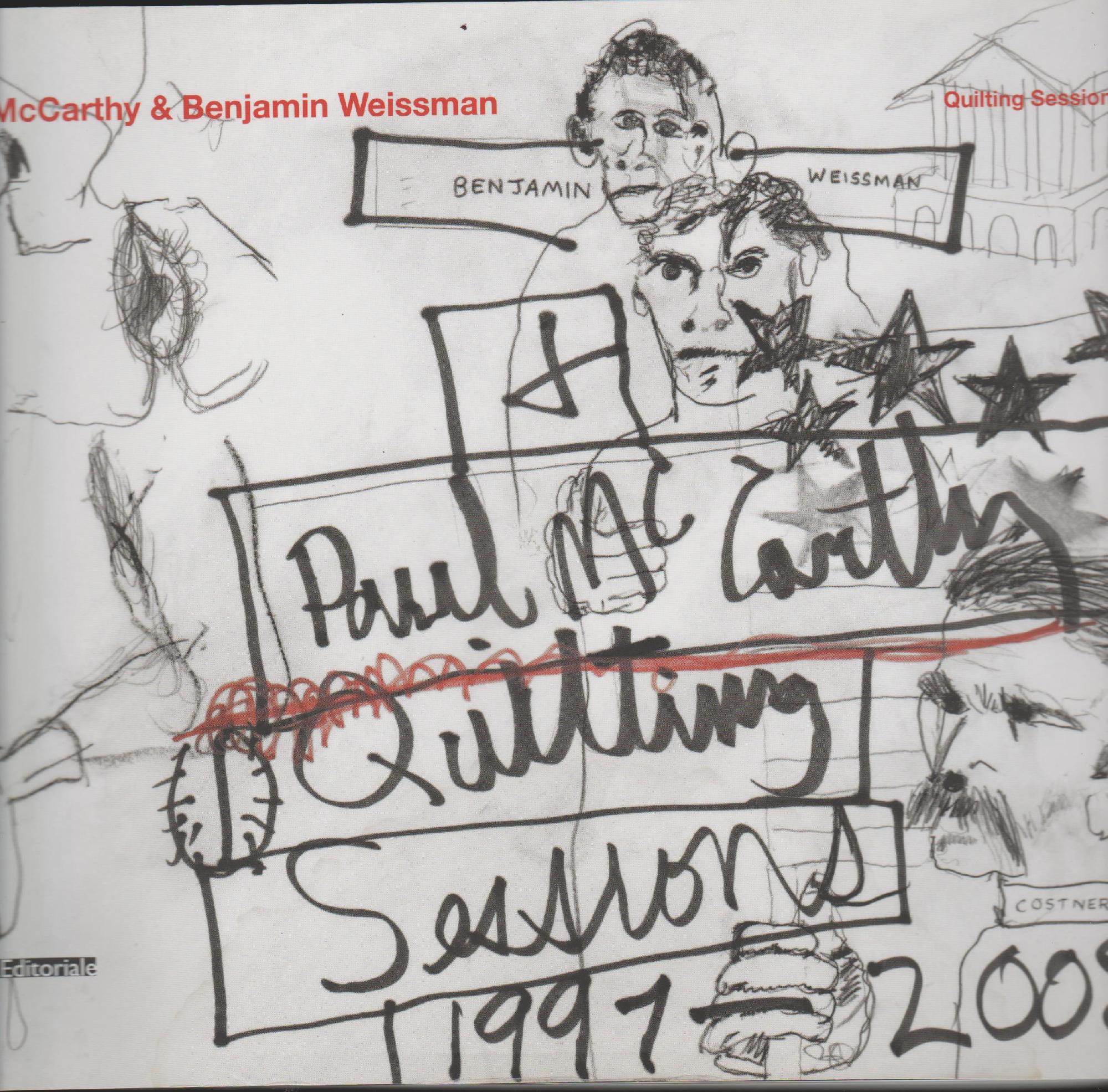 Quilting Sessions 1997-2008 - Paul McCarthy & Benjamin Weissman